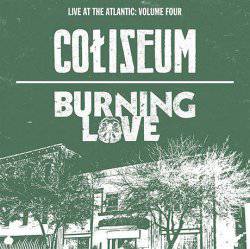 Coliseum (USA) : Coliseum - Burning Love